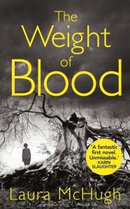 The Weight of Blood by Laura McHugh, published in hardback by Hutchinson at £14.99